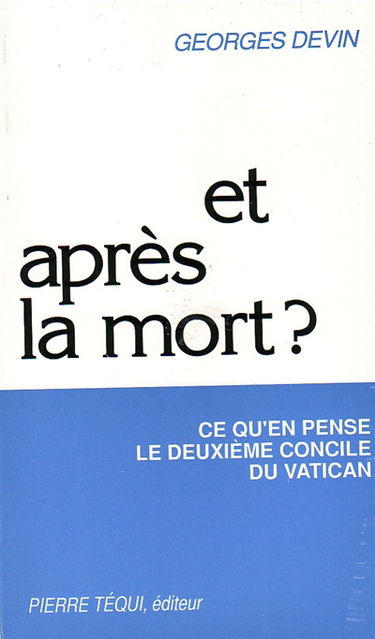 Et après la mort ? : ce qu'en pense le deuxième concile du Vatican