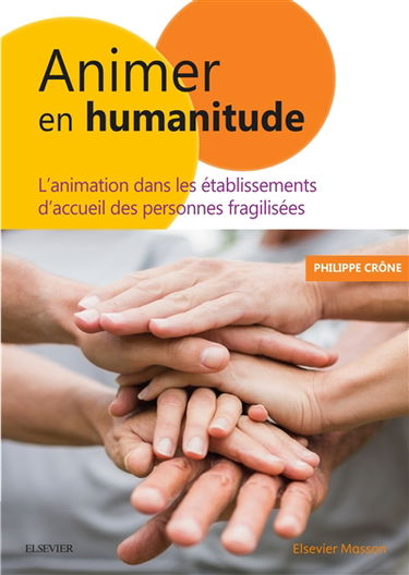 Animer en humanitude : l'animation dans les établissements d'accueil des personnes fragilisées
