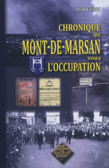 Chronique de Mont-de-Marsan sous l'Occupation