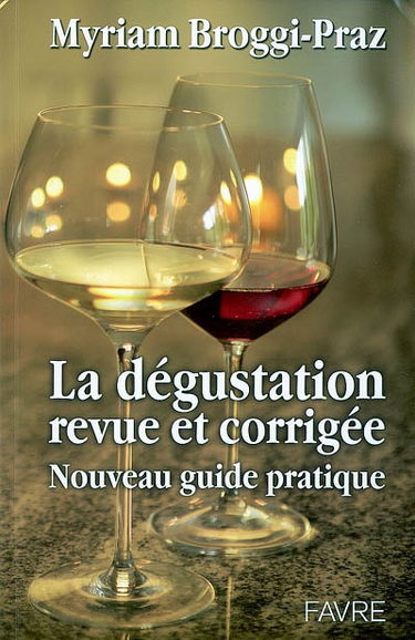 La dégustation revue et corrigée : nouveau guide pratique
