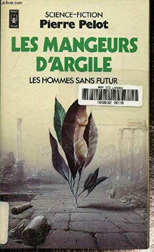 Couverture de Les Hommes sans futur. Vol. 1. Les Mangeurs d'argile