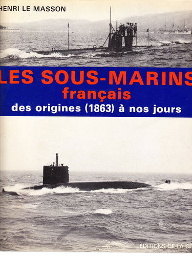 Les sous-marins français des origines (1863) a nos jours