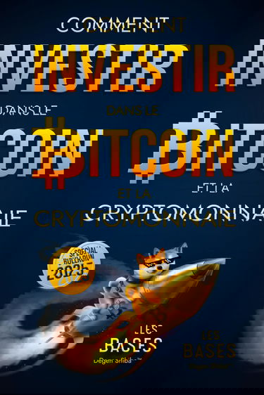 Comment Investir dans le Bitcoin et la Cryptomonnaie - Les Bases: Des Stratégies d'Investissement Crypto Long Terme Simples et Efficaces pour Débutants