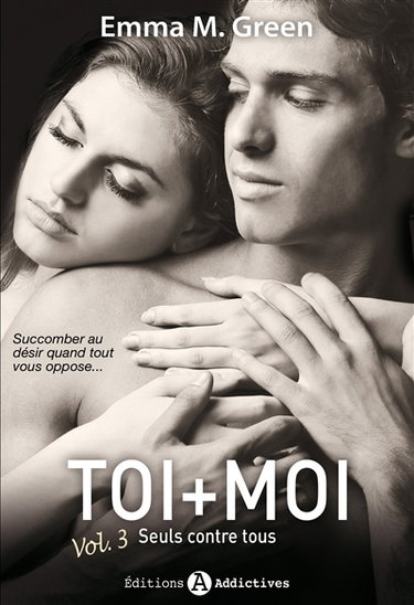 Couverture de Toi + moi. Vol. 3. Seuls contre tous
