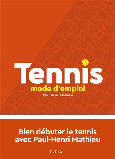 Tennis : mode d'emploi