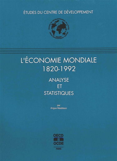 L'économie mondiale, 1820-1992 : analyse et statistiques
