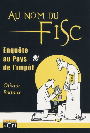 Couverture de Au nom du fisc : enquête au pays de l'impôt