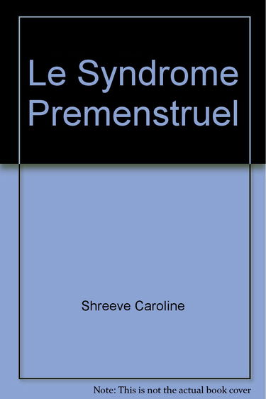 Le syndrome prémenstruel