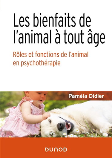 Couverture de Les bienfaits de l'animal à tout âge : rôles et fonctions de l'animal en psychothérapie