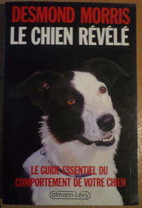 Le Chien révélé : guide essentiel du comportement de votre chien