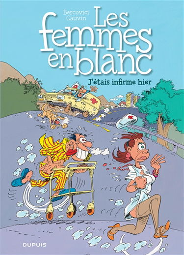 Les femmes en blanc. Vol. 5. J'étais infirme hier