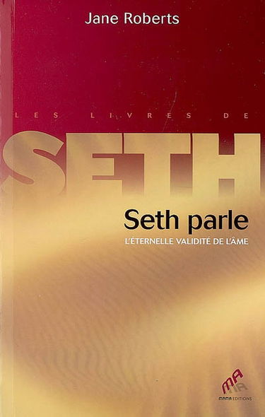 Seth parle : l'éternelle validité de l'âme