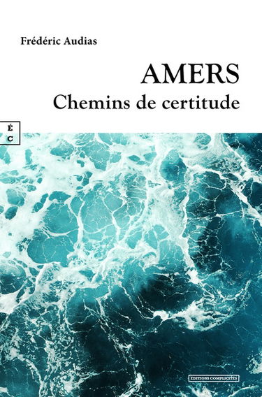 Amers : chemins de certitude