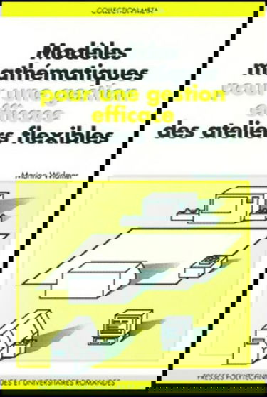 Modèles mathématiques pour une gestion efficace des ateliers flexibles