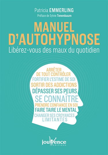 Manuel d'autohypnose : libérez-vous des maux du quotidien