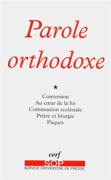 Parole orthodoxe. Vol. 1. Choix de textes parus dans le SOP, 1975-2000