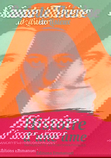 Histoire d'une âme : manuscrits autobiographiques