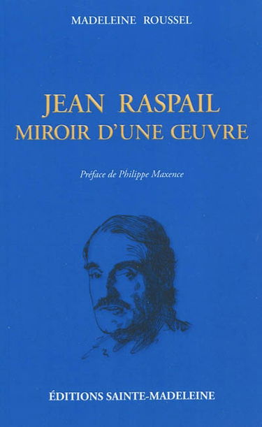 Jean Raspail : miroir d'une oeuvre