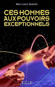 Ces hommes aux pouvoirs exceptionnels