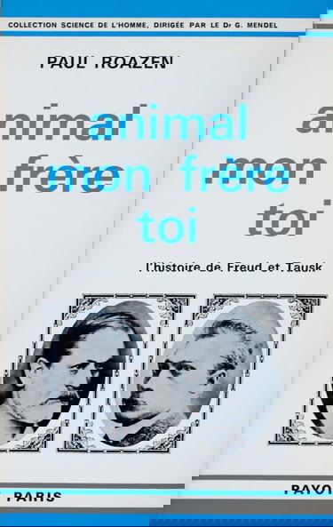 Animal mon frère toi L'Histoire de Freud et Tausk