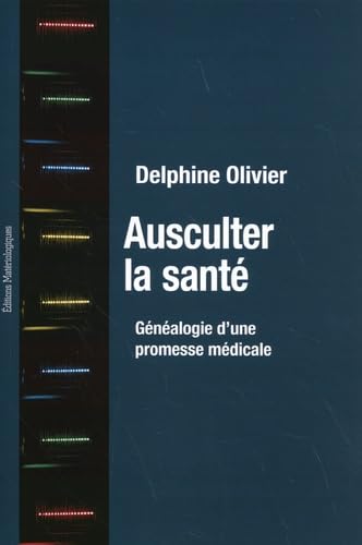 Ausculter la santé: Généalogie d’une promesse médicale