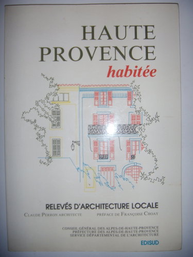Couverture de Haute-Provence habitée : relevés d'architecture locale