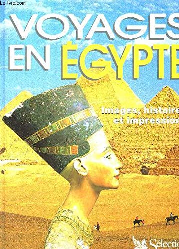 Voyages en Egypte : images, histoires et impressions