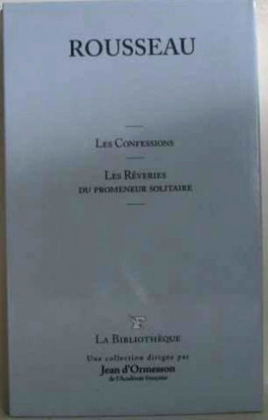 Les confessions - Les rêveries d'un promeneur solitaire