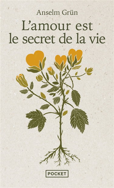 L'amour est le secret de la vie : relations humaines et spiritualité