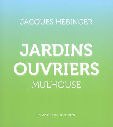 Jardins ouvriers : Mulhouse