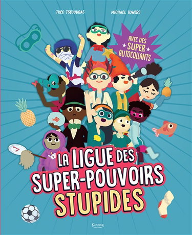 Couverture de La ligue des super-pouvoirs stupides. Vol. 1