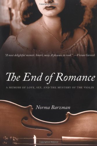 Couverture de The End of Romance: A Memoir of Love, Sex, and the Mystery of the Violin