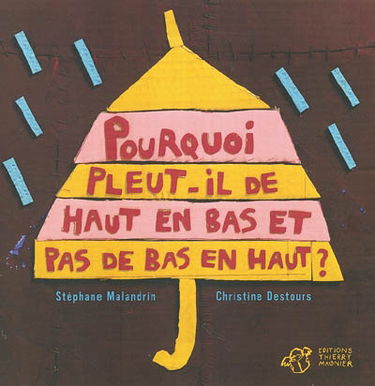 Pourquoi pleut-il de haut en bas et pas de bas en haut