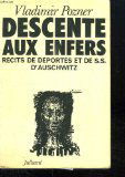 Descente aux enfers : Récits des déportés et de SS d'Auschwitz