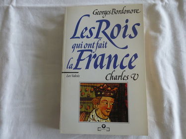 Les Rois qui ont fait la France. Vol. 10. Charles V le Sage