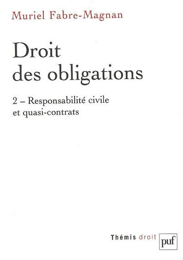 Droit des obligations. Vol. 2. Responsabilité civile et quasi-contrats
