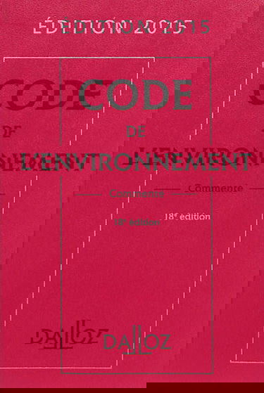 Code de l'environnement commenté : édition 2015