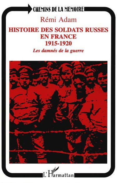 Histoire des soldats russes en France, 1915-1920 : les damnés de la guerre