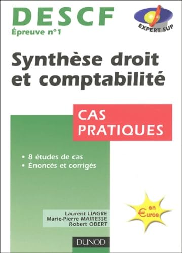 Synthèse droit et comptabilité, DESCF numéro 1 : Cas pratiques