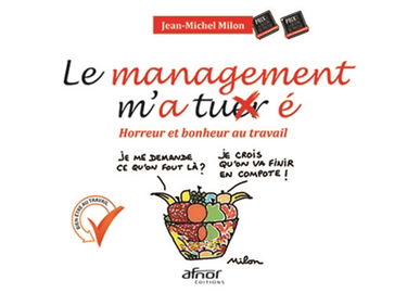 Le management m'a tuer : horreur et bonheur au travail