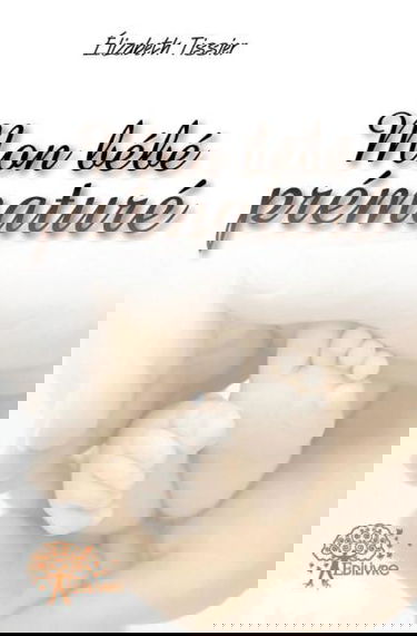 Mon bébé prématuré