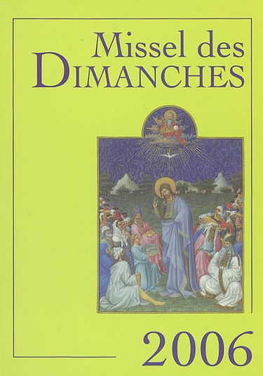 Nouveau missel des dimanches 2006 : année liturgique du 27 novembre 2005 au 2 décembre 2006, lectures de l'année B