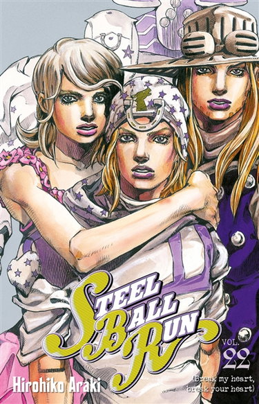 Steel ball run : Jojo's bizarre adventure. Vol. 22. Break my heart, break your heart