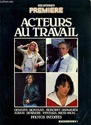 Acteurs au travail : Avec par ordre d'entrée en scène Isabelle Hupert, Jean Carmet, Catherine Deneuve, Évelyne Bouix... etc (Bibliothèque Première)