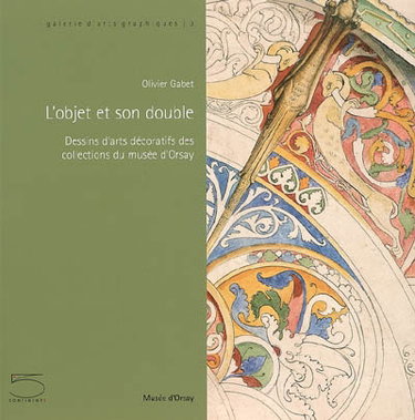 Couverture de L'objet et son double : dessins d'arts décoratifs des collections du Musée d'Orsay par Olivier Gabet