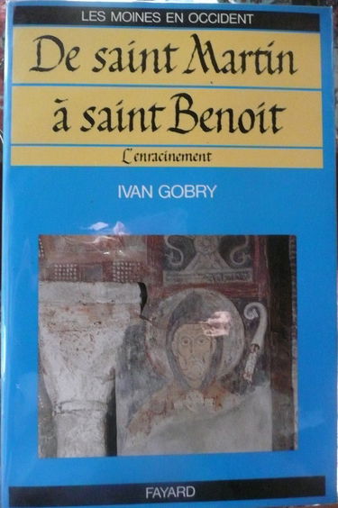 Les moines en Occident. Vol. 2. De saint Martin à saint Benoît : l'enracinement