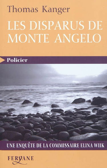 Une enquête de la commissaire Elina Wiik. Les disparus de Monte Angelo