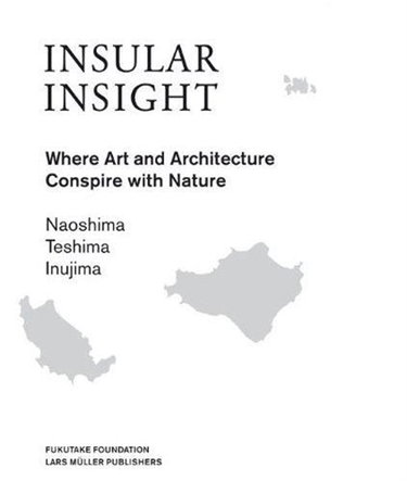 Couverture de Insular Insight Where Art and Architecture Conspire Nature