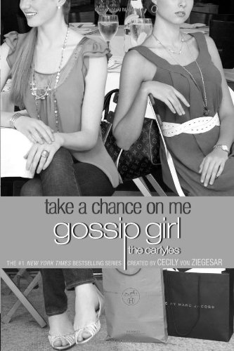 Couverture de Gossip Girl: The Carlyles: Take a Chance on Me