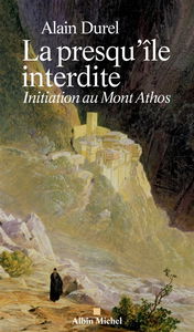 La presqu'île interdite : initiation au mont Athos
